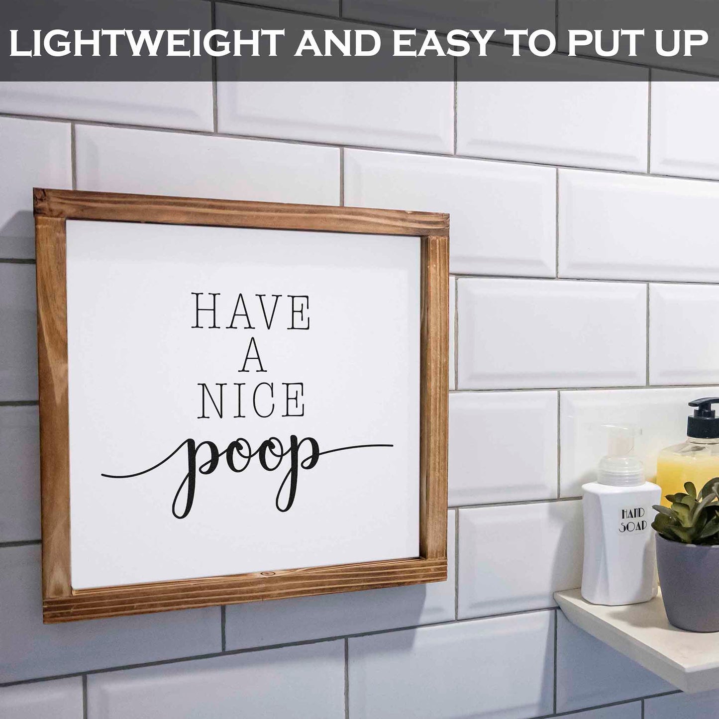 Have A Nice Poop Sign - Funny Farmhouse Bathroom Decor Sign 12x12