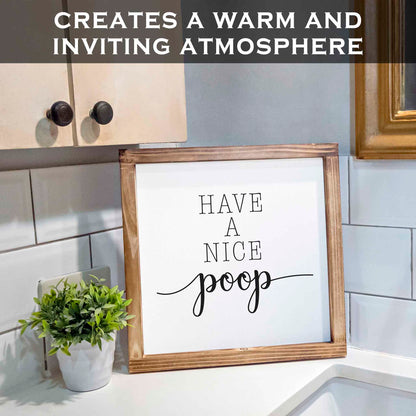 Have A Nice Poop Sign - Funny Farmhouse Bathroom Decor Sign 12x12