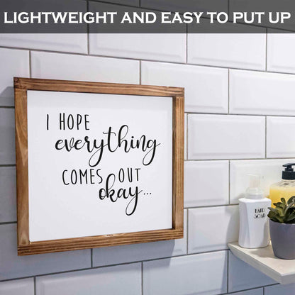 I Hope Everything Comes Out Okay Sign Wood Sign 12x12