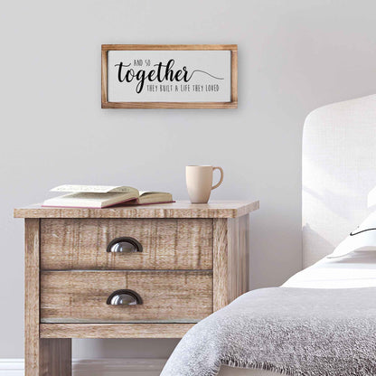 Together They Built A Life They Loved Wood Sign 8x17 Inch