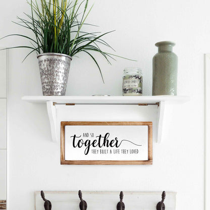 Together They Built A Life They Loved Wood Sign 8x17 Inch