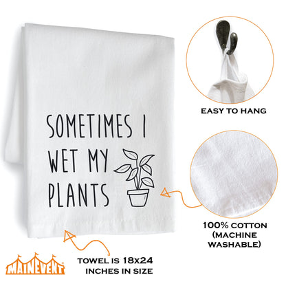 Sometimes I Wet My Plants Kitchen Towel 18x24 Inch, Funny Kitchen Towel With Saying