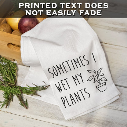 Sometimes I Wet My Plants Kitchen Towel 18x24 Inch, Funny Kitchen Towel With Saying