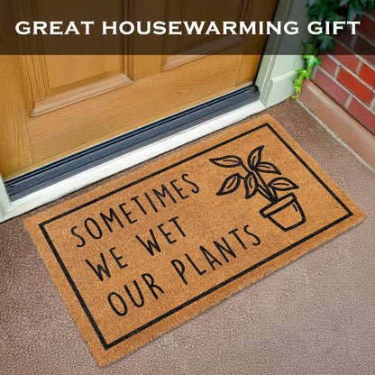 Sometimes I Wet My Plants Welcome Mat 30x17 Inch