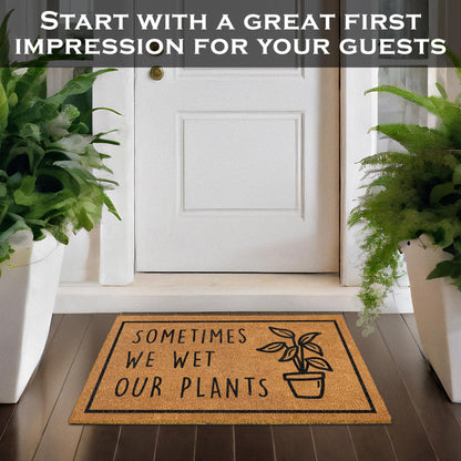 Sometimes I Wet My Plants Welcome Mat 30x17 Inch