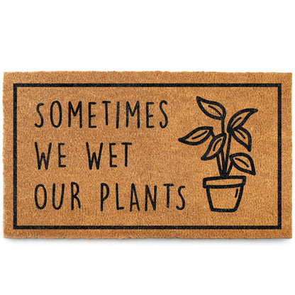 Sometimes I Wet My Plants Welcome Mat 30x17 Inch