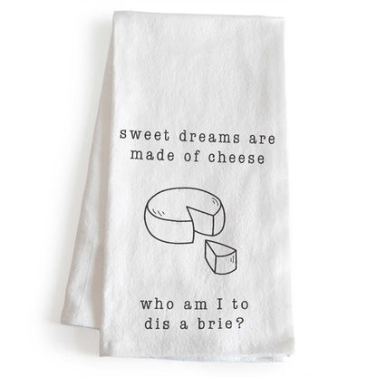 Sweet Dreams Are Made Of Cheese Who Am I To Dis A Brie 18x24 Inch, Funny Saying Kitchen Towel