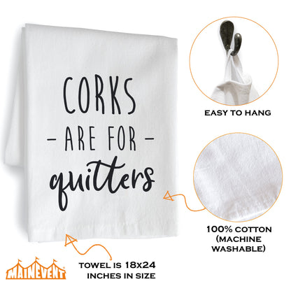 Corks Are For Quitters Towel 18x24 Inch, Funny Kitchen Towel With Saying