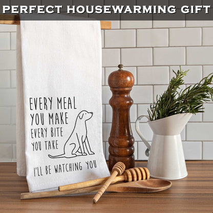 Every Meal You Make Every Bite You Take Kitchen Towel 18x24 Inch