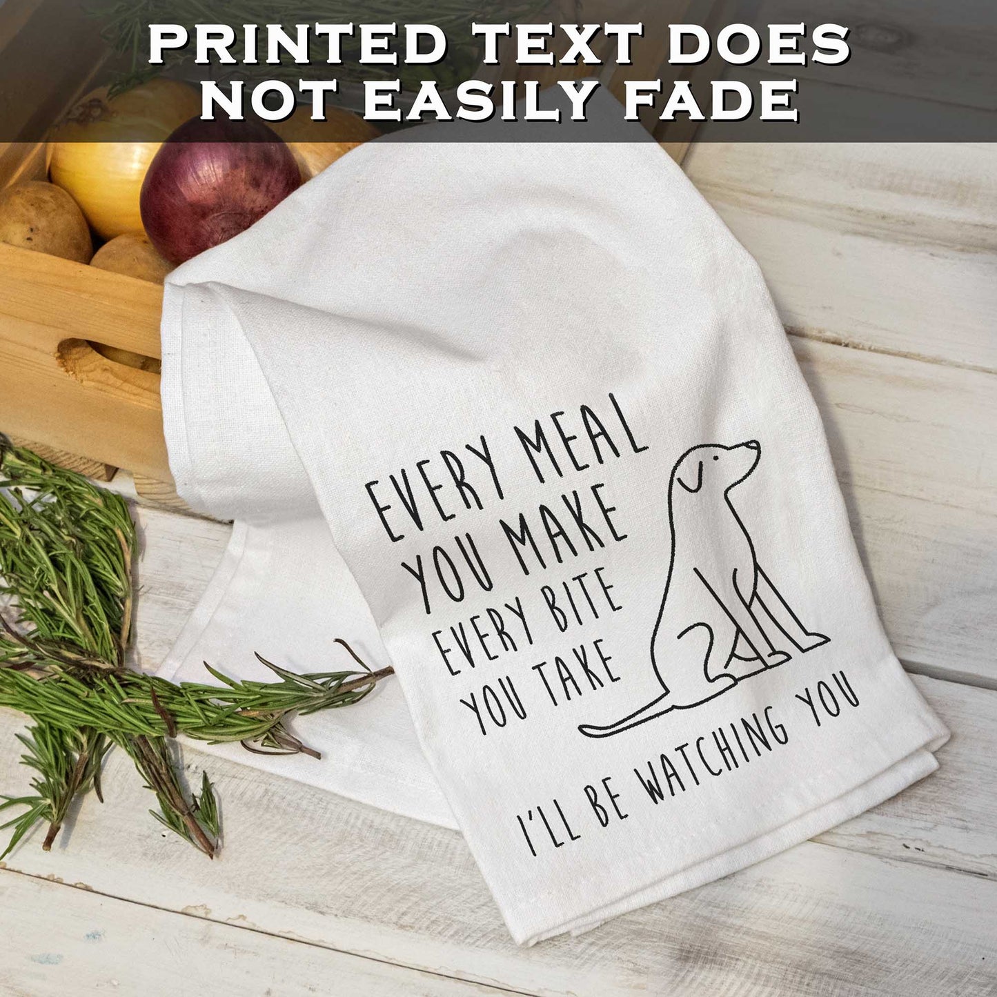 Every Meal You Make Every Bite You Take Kitchen Towel 18x24 Inch