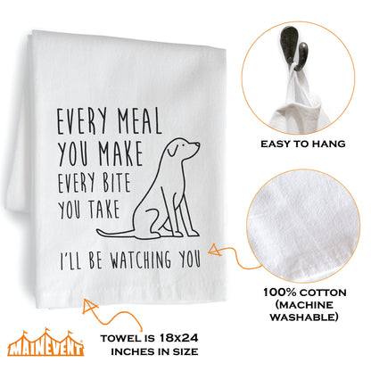 Every Meal You Make Every Bite You Take Kitchen Towel 18x24 Inch
