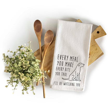 Every Meal You Make Every Bite You Take Kitchen Towel 18x24 Inch