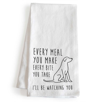Every Meal You Make Every Bite You Take Kitchen Towel 18x24 Inch