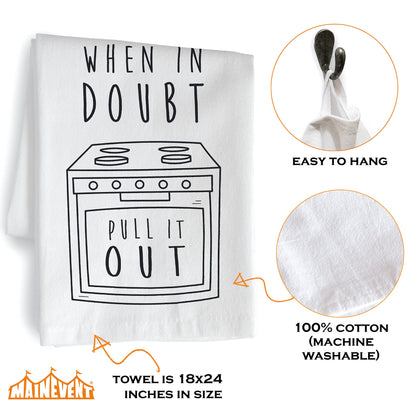 When In Doubt Pull It Out 18x24 Inch, Funny Kitchen Towel With Saying