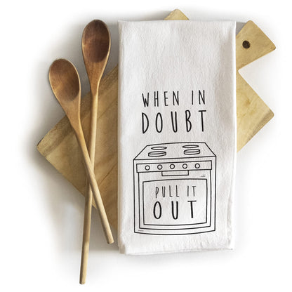 When In Doubt Pull It Out 18x24 Inch, Funny Kitchen Towel With Saying